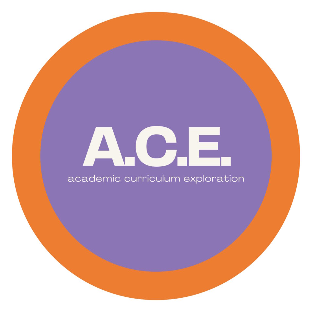 A.C.E. — Academic Curriculum Exploration