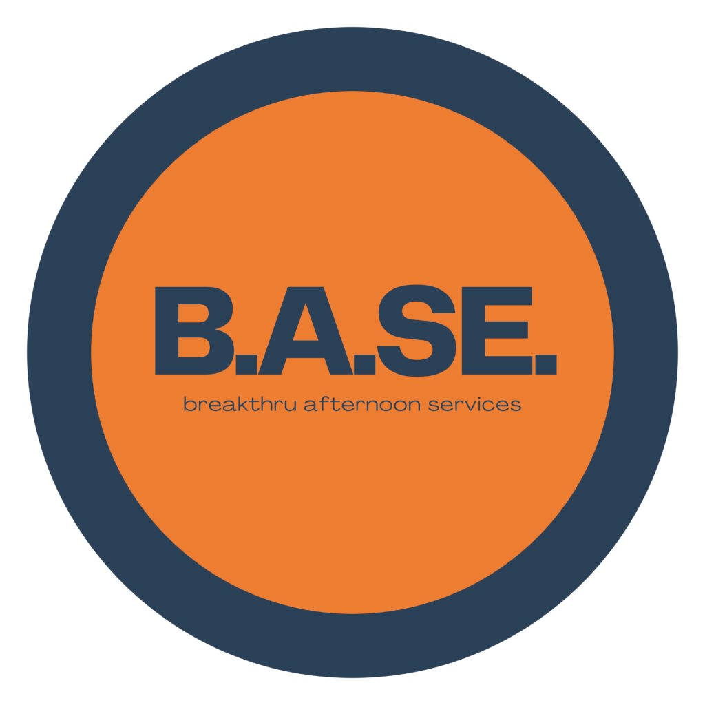 B.A.S.E. — Breakthru Afternoon Services